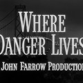 Where Danger Lives&nbsp;(1950)