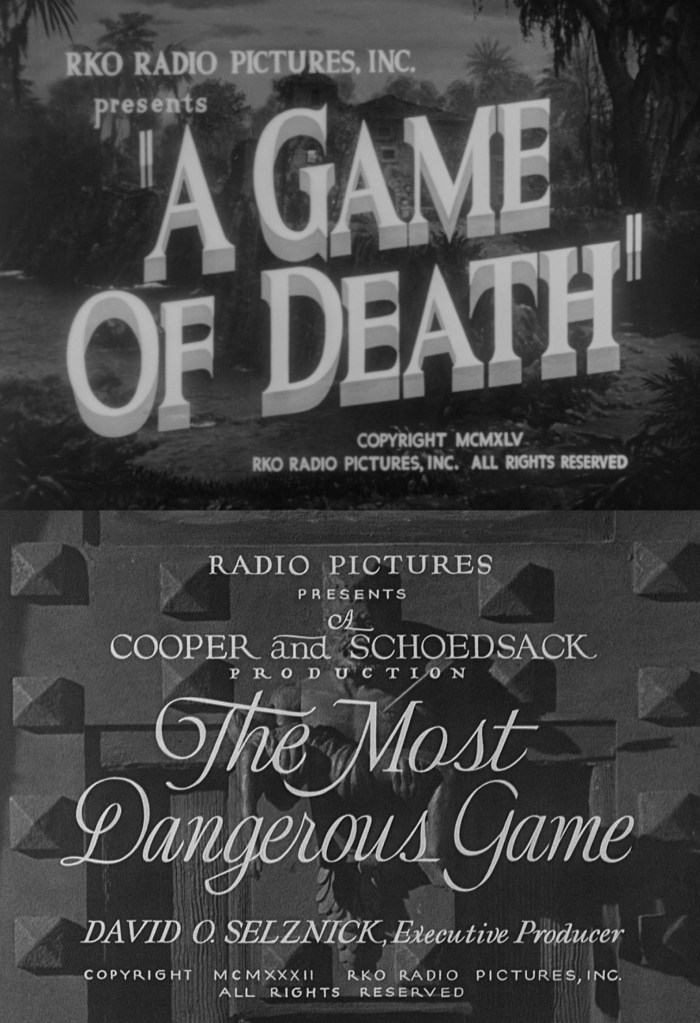Title screen for the film 'A Game of Death' (1945) and 'The Most Dangerous Game' (1932), featuring text in a vintage font against a scenic backdrop.